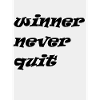 WINNER NERVER QUIT