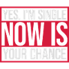 single now your chance