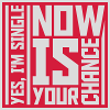 single now your chance