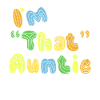 I am That Auntie