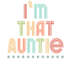 I am That Auntie
