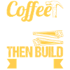 Funny Carpenter Coffe First