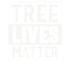 Tree Lives Matter Tree Protection