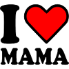 I love mama