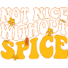 Groovy Pumpkin Not Nice Without Spice Fall Autumn