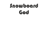 Snowboard - Snowboard God