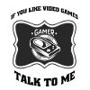 Talk to me Gamer