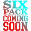 Six Pack Coming Soon 42