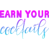 Earn Your Cocktails