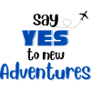 Say Yes To New Adventures