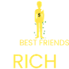 Best friends must be rich