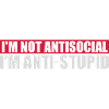 not antisocial anti stupid