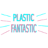 Plastic Fantastic