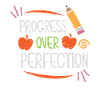 Progress Over Perfection University Students