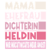 Dichterin Mama Ehefrau Heldin