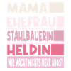 Stahlbauerin Mama Ehefrau Heldin