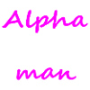 Alpha Man pink
