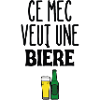 Ce mec veut une bière