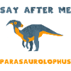 Dinosaur Parasaurolophus Funny Dino Gift