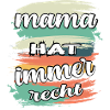 mama hat immer recht