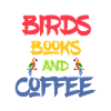 Book Lover Birds Books and Coffee Drinker Gift