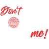 Don't Touch me - Fingerprint