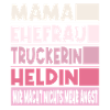 Truckerin Mama Ehefrau Heldin