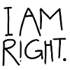 I am Right