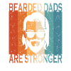 Bearded Dads Are Sronger