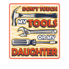 Do not touch my tools.