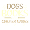 Book Lover Gifts Dogs Books and Chicken Wings