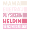 Physikerin Mama Ehefrau Heldin