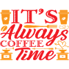 It's always Coffee time
