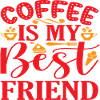 Coffee is my best Friend