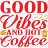 Good Vibes and hot Coffee