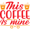 This Coffee is mine