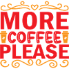 More Coffee please