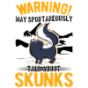 Warning Skunk Owner Skunk