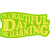 beautiful day for learning