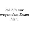 Nur wegen dem Essen