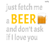 Fetch me a beer
