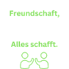 Freundschaft ist