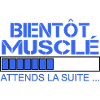 Bientot musclé