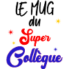 Mug du Super Collègue