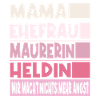 Maurerin Mama Ehefrau Heldin
