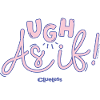 Clueless Ugh As If Und Logo