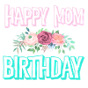 Happy birthday mom