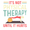 No Physiotherapy Occupational Therapist Gift