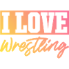 I love wrestling