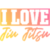 I love Jiu Jitsu